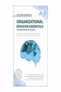 Organizational Behavior Essentials You Always Wanted To Know