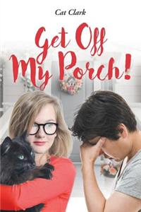 Get Off My Porch!