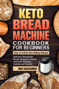 Keto Bread Machine Cookbook For Beginners