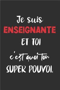 Je suis enseignante et toi c'est quoi ton super pouvoir