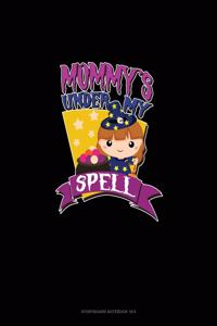 Mommy's Under My Spell