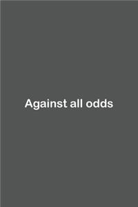 Against all odds