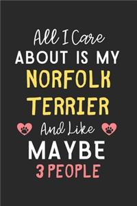All I care about is my Norfolk Terrier and like maybe 3 people