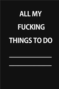 All My Fucking Things To Do