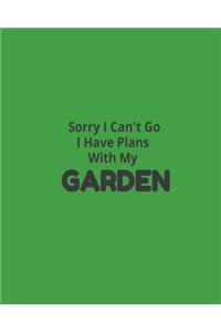 Sorry I Can't Go I Have Plans With My Garden