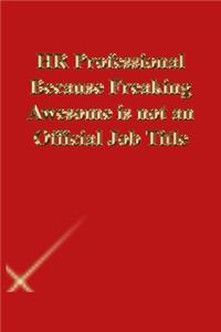 HR Professional Because Freaking Awesome is not an Official Job Title