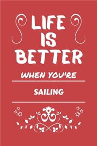 Life Is Better When You're Sailing