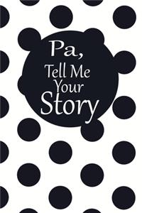 pa, tell me your story