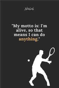 Tennis Notebook Quote 16 Notebook For Tennis Fans and Lovers