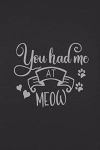 You had me AT MEOW