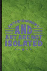 Entertainment and Art Are Not Isolated