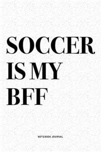 Soccer Is My BFF