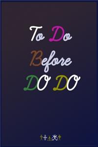 To Do Before do do