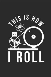This Is How I Roll