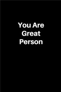 You are great person