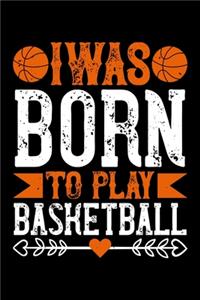 I Was Born To Play Basketball