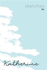 Sketches By Katherine