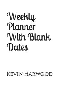 Weekly Planner With Blank Dates