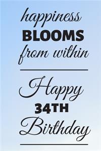 Happiness Blooms from within Happy 34th Birthday