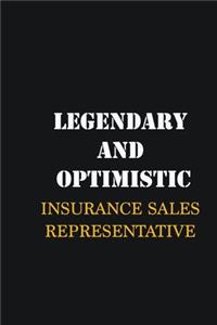 Legendary and Optimistic Insurance Sales Representative