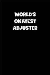 World's Okayest Adjuster Notebook - Adjuster Diary - Adjuster Journal - Funny Gift for Adjuster