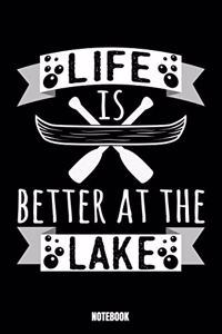 Life Is Better At The Lake Notebook