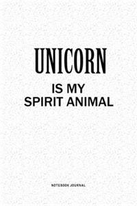 Unicorn Is My Spirit Animal