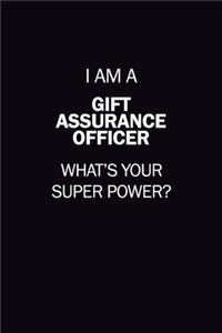I Am A Gift Assurance Officer, What's Your Super Power?