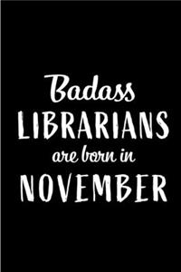 Badass Librarians Are Born In November