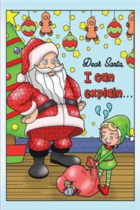 Dear Santa, I Can Explain...: Blank Lined Christmas Journal