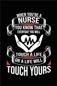 When You are A Nurse, You Know That Everyday You will Touch A Life
