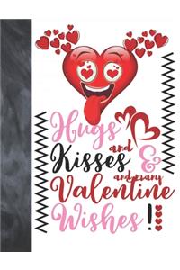 Hugs And Kisses And Many Valentine Wishes!