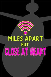 Miles Apart But Close At Heart