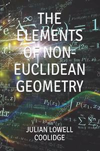 The Elements of Non-Euclidean Geometry
