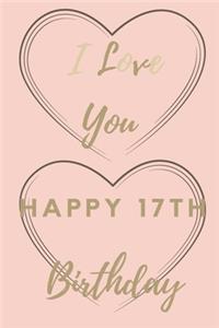 I Love You Happy 17th Birthday