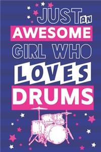 Just an Awesome Girl Who Loves Drums