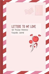 Letters to My Love, Our Precious Memories, Keepsake Journal