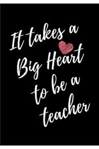 It Takes a Big Heart to be a Teacher