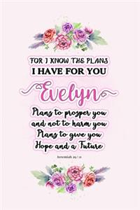 I know the plans I have for you Evelyn