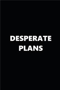 2020 Weekly Planner Funny Humorous Desperate Plans 134 Pages