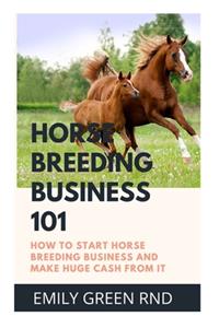 Horse Breeding Business 101