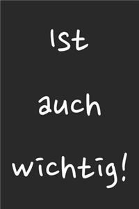 Ist auch wichtig!