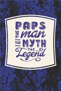 Paps The Man The Myth The Legend