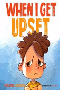 When I Get Upset