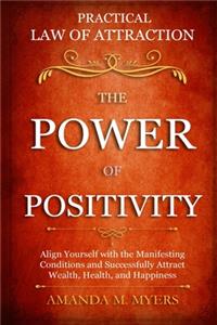 Practical Law of Attraction The Power of Positivity