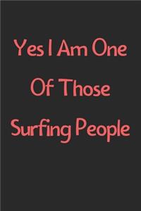 Yes I Am One Of Those Surfing People