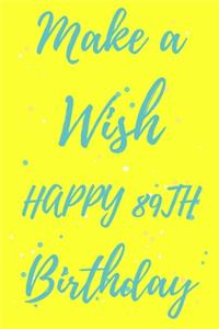 Make a Wish Happy 89th Birthday