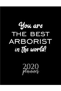 You Are The Best Arborist In The World! 2020 Planner