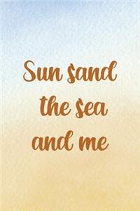 Sun Sand The Sea And Me