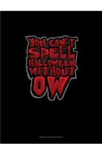 You Can't Spell Halloween Without Ow